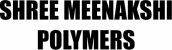 shree meenakshi polymers